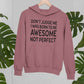 Don't Judge Me I Was Born To Be Awesome Not Perfect Hoodie