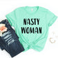Nasty Woman T-shirt