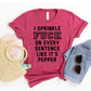 I Sprinkle Fuck T-shirt