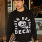 Death Before Decaf Sweater