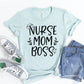 Nurse Mom Boss T-shirt
