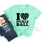 I Love Pickle Ball T-shirt