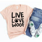 Live Love Woof T-shirt
