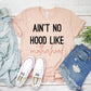 Ain't No Hood Like Motherhood T-shirt