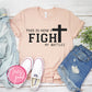This Is How I Fight My Battles T-shirt
